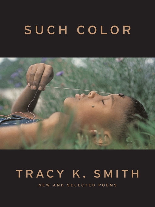 Title details for Such Color by Tracy K. Smith - Wait list